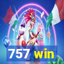 757 win